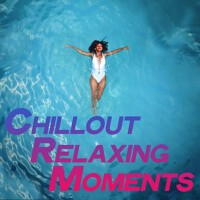 Chillout Relaxing Moments (The Best Selection of C