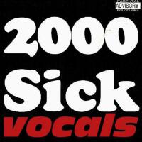 2000 Sick Vocals