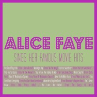 Alice Faye Sings Her Famous Movie Hits