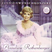 Fernsehwunschkonzert mit專輯_Anneliese RothenbergFernsehwunschkonzert mit最新專輯