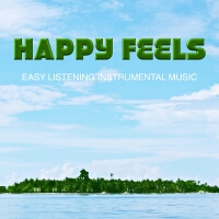 Happy Feels: Easy Listening Instrumental Music