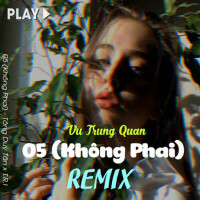 05 (Không Phai) (Remix)