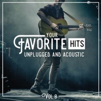 Your Favorite Hits Unplugged and Acoustic, Vol. 8