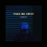 Take Me Away