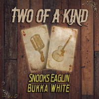 Two of a Kind: Snooks Eaglin & Bukka White