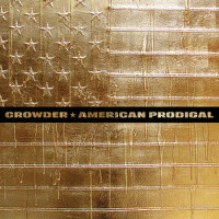 American Prodigal (Deluxe Edition)專輯_CrowderAmerican Prodigal (Deluxe Edition)最新專輯