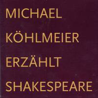 Ö1 Köhlmeier erzählt Shakespeare專輯_Michael KöhlmeierÖ1 Köhlmeier erzählt Shakespeare最新專輯