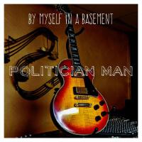 Politician Man專輯_By Myself in a BasemPolitician Man最新專輯