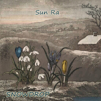 Snowdrop專輯_Sun RaSnowdrop最新專輯