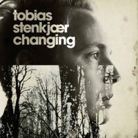 Changing專輯_Tobias StenkjærChanging最新專輯