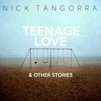 Teenage Love & Other Stories