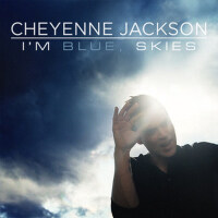 I'm Blue, Skies專輯_Cheyenne JacksonI'm Blue, Skies最新專輯