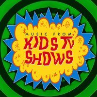 Music from Kid's TV Shows - New Hits & Old Ser