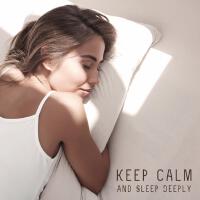 Keep Calm and Sleep Deeply – Mesmerizing Nature Sounds That Will Help You Calm Down and Make Your Sl