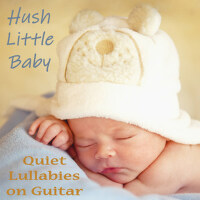 Hush Little Baby - Quiet Lullabies on Guitar專輯_The O'Neill BrotHush Little Baby - Quiet Lullabies on Guitar最新專輯