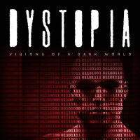 Dystopia - Visions of a Dark World