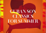 Cuban Son Classics for Summer專輯_Loco GirasolCuban Son Classics for Summer最新專輯