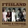 3輯 - CROSS & CHANGE專輯_F.T Island3輯 - CROSS & CHANGE最新專輯