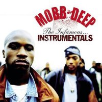 Mobb Deep: The Infamous Instrumentals [Explicit]專輯_Mobb DeepMobb Deep: The Infamous Instrumentals [Explicit]最新專輯