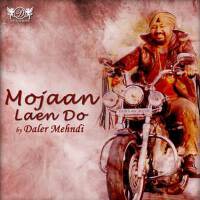 Mojaan Laen Do專輯_Daler MehndiMojaan Laen Do最新專輯