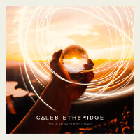 Caleb Etheridge歌曲歌詞大全_Caleb Etheridge最新歌曲歌詞