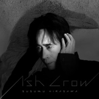 Ash Crow - 平沢進 ベルセルク サウンドトラック集 (Ash Crow - 平澤進 劍風傳專輯_平沢進Ash Crow - 平沢進 ベルセルク サウンドトラック集 (Ash Crow - 平澤進 劍風傳最新專輯