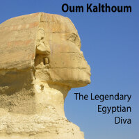 Oum Kalsoum, The Legendary Egyptian Diva