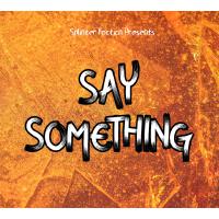 Say Something (feat. 1l1l, D.O.M of DnD, Russ Hillier, October, Chainers, YS Please, Bex & Bright, N