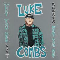 What You See Ain't Always What You Get (Deluxe Edition)專輯_Luke CombsWhat You See Ain't Always What You Get (Deluxe Edition)最新專輯