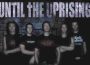 Until The Uprising