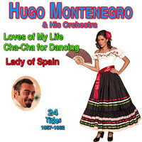 Loves of My Life - Cha-Cha for Dancing (Lady of Sp專輯_Hugo Montenegro and Loves of My Life - Cha-Cha for Dancing (Lady of Sp最新專輯