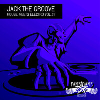 Jack the Groove - House Meets Electro, Vol. 21