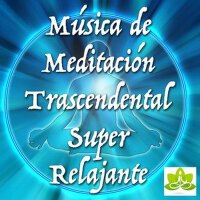 Meditar - Musica de Meditacion Trascendental Super