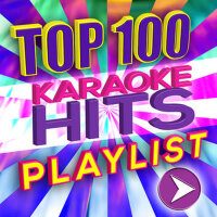 Top 100 Karaoke Hits Playlist