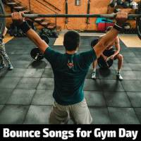 Bounce Songs for Gym Day