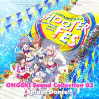 ONGEKI Sound Collection 03『Splash Dance!!』