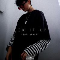 Fck It Up (feat. Denzzy) [Explicit]