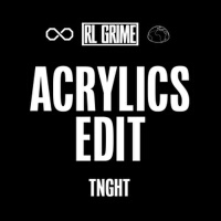 Acrylics (RL Grime Edit)專輯_RL GrimeAcrylics (RL Grime Edit)最新專輯