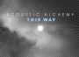 Acoustic Alchemy歌曲歌詞大全_Acoustic Alchemy最新歌曲歌詞