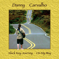 Slack Key Journey - On My Way專輯_Danny CarvalhoSlack Key Journey - On My Way最新專輯