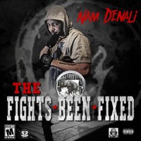 The Fights Been Fixed (Explicit)專輯_Nam DenaliThe Fights Been Fixed (Explicit)最新專輯