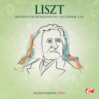 Liszt: Grand Etude de Paganini No. 6 in A Minor, S