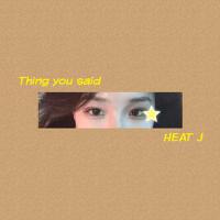 Thing you said專輯_HEAT JThing you said最新專輯