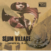 Fantastic, Vol. 2.10專輯_Slum VillageFantastic, Vol. 2.10最新專輯