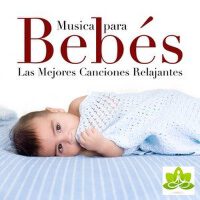 Musica para Bebes: Las Mejores Canciones para Bebe