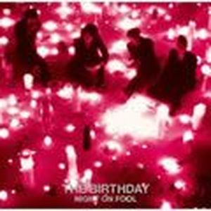 NIGHT ON FOOL專輯_The BirthdayNIGHT ON FOOL最新專輯