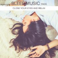 Sleep Music Pads (Close Your Eyes and Relax)