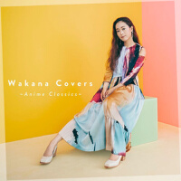 Wakana Covers ～Anime Classics～專輯_WakanaWakana Covers ～Anime Classics～最新專輯