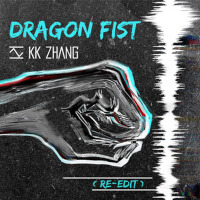 Dragon Fist (Re-edit)專輯_KK ZHANGDragon Fist (Re-edit)最新專輯