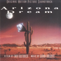 Arizona Dream (Original Motion Picture Soundtrack)專輯_Goran BregovicArizona Dream (Original Motion Picture Soundtrack)最新專輯